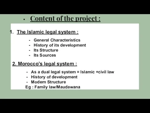 Content of the project : The Islamic legal system : General Characteristics