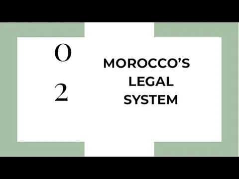 02 MOROCCO’S LEGAL SYSTEM