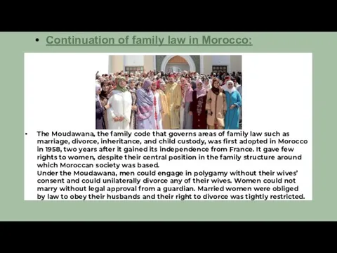 The Moudawana, the family code that governs areas of family law such