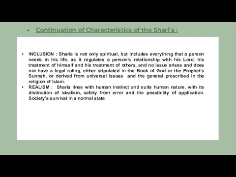 Continuation of Characteristics of the Shari’a : INCLUSION : Sharia is not