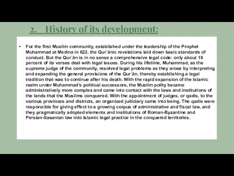 2. History of its development: For the first Muslim community, established under