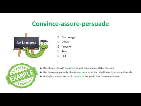 Convince-assure-persuade But I hope you will convince as well them as me