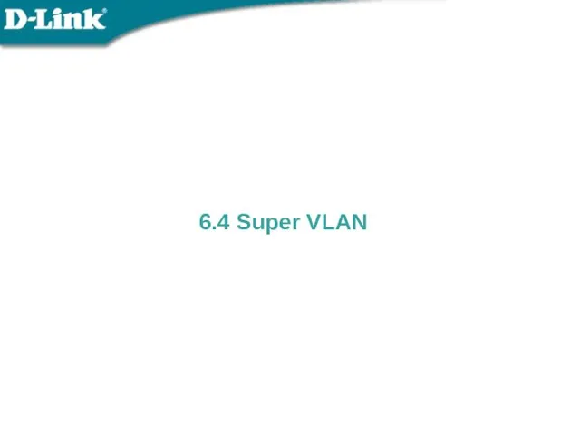 6.4 Super VLAN