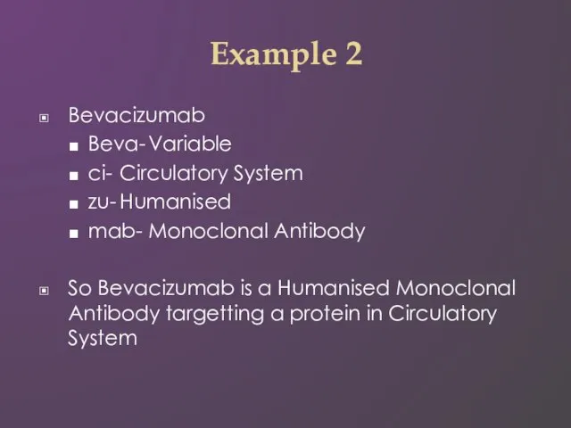Example 2 Bevacizumab Beva- Variable ci- Circulatory System zu- Humanised mab- Monoclonal
