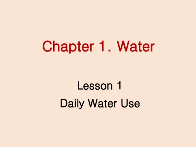 Chapter 1. Water Lesson 1 Daily Water Use
