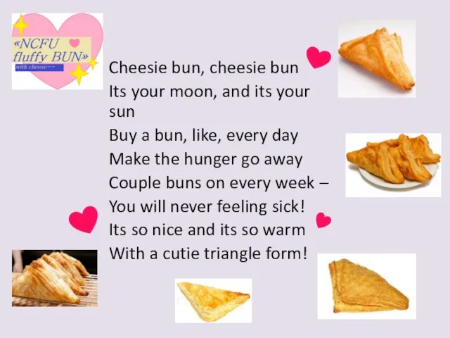 Cheesie bun, cheesie bun Its your moon, and its your sun Buy