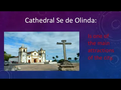 Cathedral Se de Olinda: Is one of the main attractions of the city.