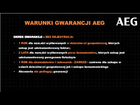 WARUNKI GWARANCJI AEG OKRES GWARANCJI – BEZ REJESTRACJI: 1 ROK dla narzędzi