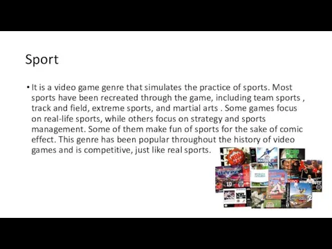 Sport It is a video game genre that simulates the practice of