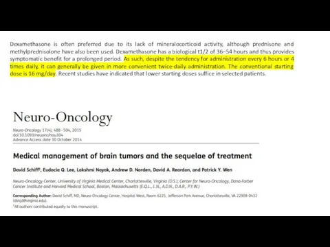 Dexamethasone is often preferred due to its lack of mineralocorticoid activity, although