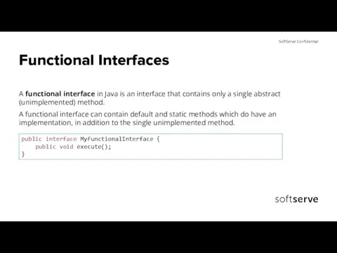 Functional Interfaces A functional interface in Java is an interface that contains