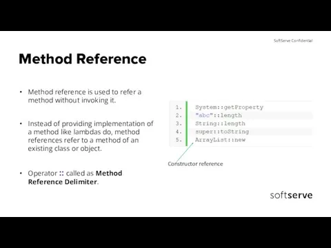 Method Reference Method reference is used to refer a method without invoking
