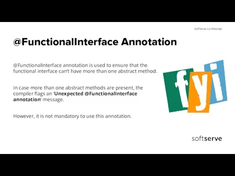 @FunctionalInterface Annotation @FunctionalInterface annotation is used to ensure that the functional interface