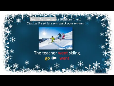 The teacher went skiing. Guess the meaning of the word in red.