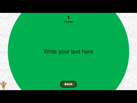 Write your text here 1 Green BACK