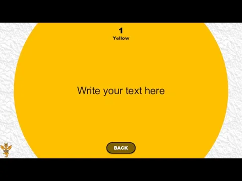 Write your text here 1 Yellow BACK