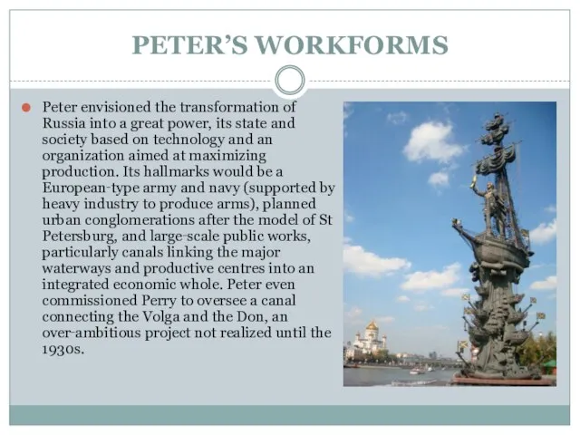 PETER’S WORKFORMS Peter envisioned the transformation of Russia into a great power,