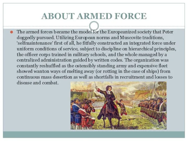 ABOUT ARMED FORCE The armed forces became the model for the Europeanized