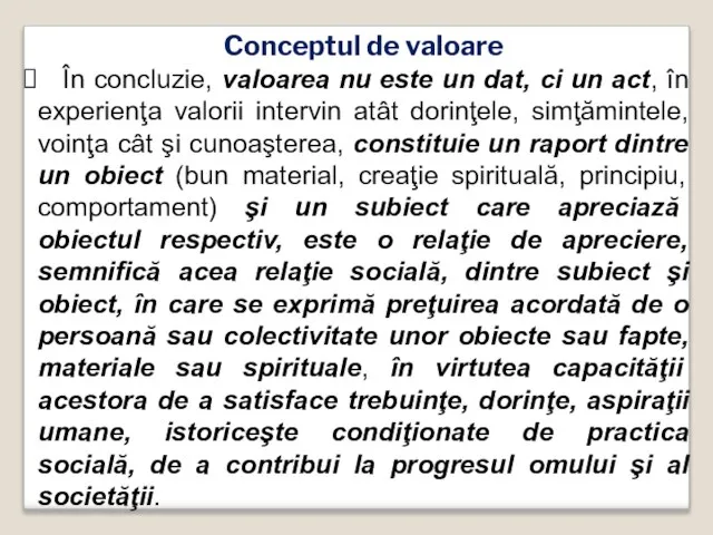 Conceptul de valoare În concluzie, valoarea nu este un dat, ci un