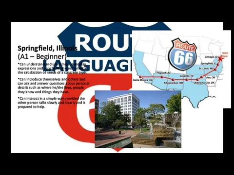 Springfield, Illinois (A1 – Beginner) *Can understand and use familiar everyday expressions