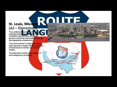 St. Louis, Missouri (A2 – Elementary) *Can understand sentences and frequently used