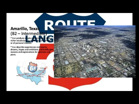 Amarillo, Texas (B2 – Intermediate) * Can produce simple connected text with