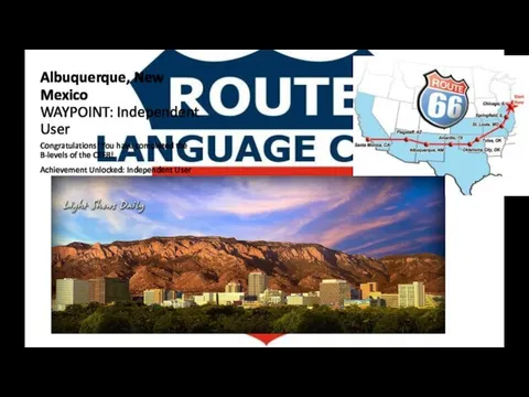 Albuquerque, New Mexico WAYPOINT: Independent User Congratulations! You have completed the B-levels