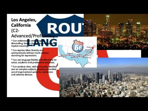 Los Angeles, California (C2- Advanced/Proficiency * Can understand a wide range of