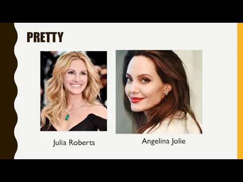 PRETTY Julia Roberts Angelina Jolie