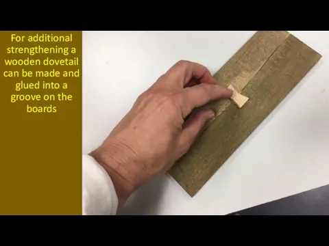 For additional strengthening a wooden dovetail can be made and glued into