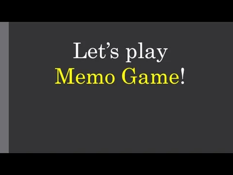 Let’s play Memo Game!