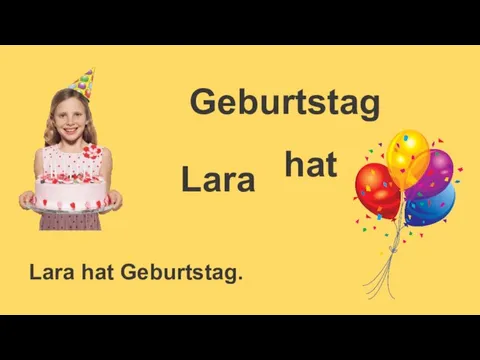 Lara hat Geburtstag Lara hat Geburtstag.