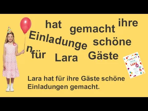 hat Einladungen Lara gemacht für schöne ihre Gäste Lara hat für ihre Gäste schöne Einladungen gemacht.