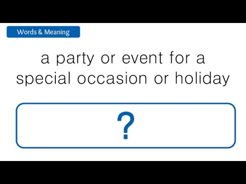 a party or event for a special occasion or holiday celebration ?