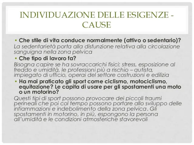 INDIVIDUAZIONE DELLE ESIGENZE - CAUSE Che stile di vita conduce normalmente (attivo