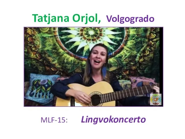 Tatjana Orjol, Volgogrado MLF-15: Lingvokoncerto