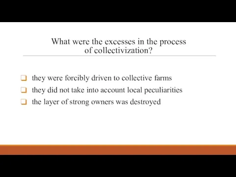 What were the excesses in the process of collectivization? they were forcibly