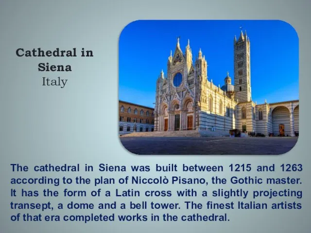 The cathedral in Siena was built between 1215 and 1263 according to