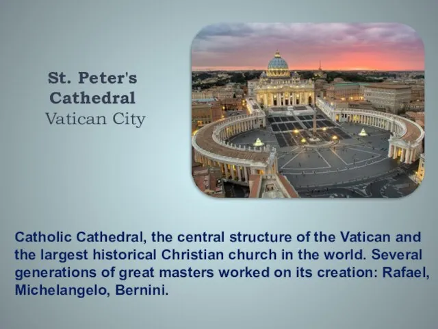 Catholic Cathedral, the central structure of the Vatican and the largest historical