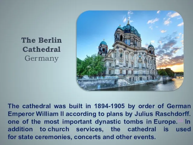 The cathedral was built in 1894-1905 by order of German Emperor William