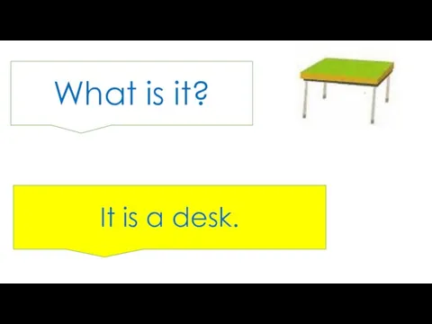 What is it? It is a desk.
