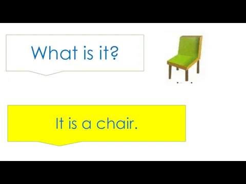 What is it? It is a chair.