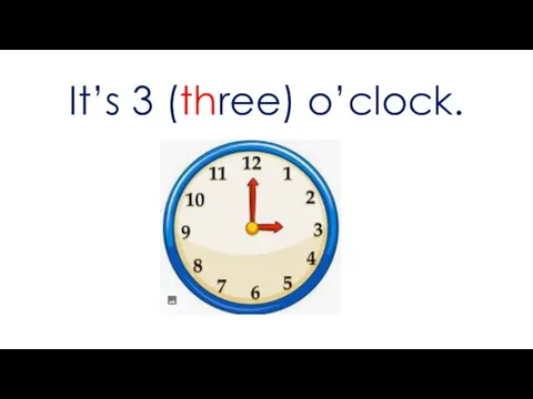 It’s 3 (three) o’clock.