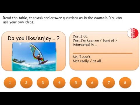 Read the table, then ask and answer questions as in the example.