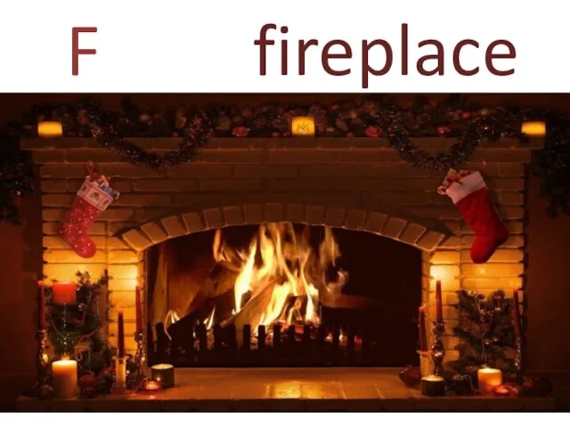 F fireplace