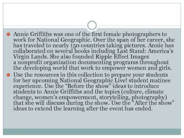 Annie Griffiths was one of the first female photographers to work for