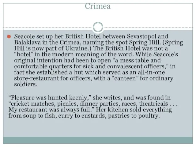 Crimea Crimea Seacole set up her British Hotel between Sevastopol and Balaklava