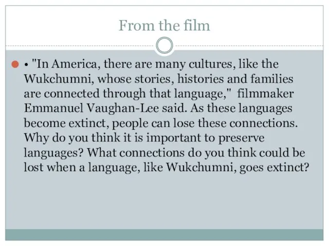 From the film • "In America, there are many cultures, like the