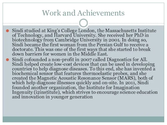 Work and Achievements Sindi studied at King’s College London, the Massachusetts Institute
