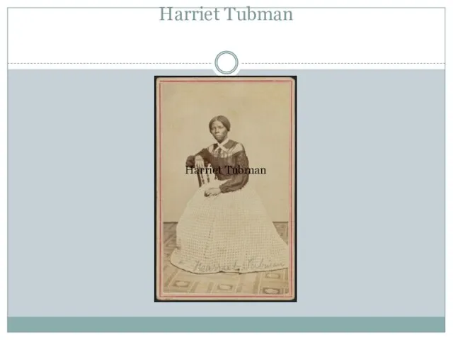 Harriet Tubman Harriet Tubman